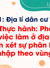 Bài 3. Thực hành Phân tích vấn đề việc làm ở địa phương và nhận xét sự phân hoá thu nhập theo vùng